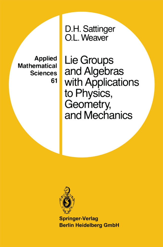 Lie Groups and Algebras with Applications to Physics, Geometry, and Mechanics: 61 (Applied Mathematical Sciences, 61)