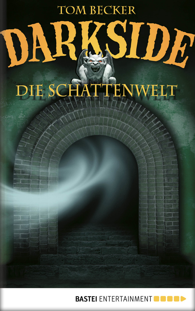 Darkside - Die Schattenwelt als eBook von Tom Becker - Bastei Entertainment