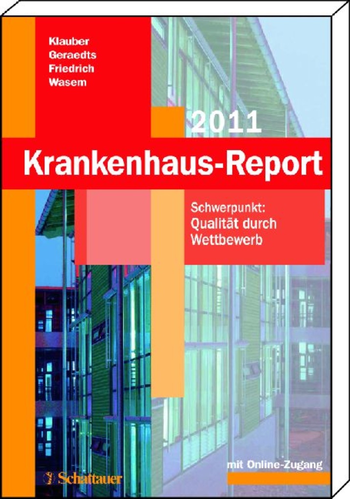 Krankenhaus-Report 2011 als eBook von Jürgen Klauber, Max Geraedts, Jörg Friedrich - Schattauer GmbH, Verlag für Medizin und Naturwissenschaften