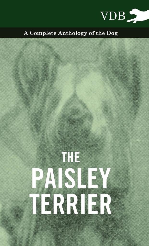 The Paisley Terrier - A Complete Anthology of the Dog als Buch von Various - Vintage Dog Books