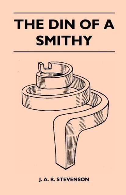 The Din Of A Smithy als Taschenbuch von J. A. R. Stevenson - Jepson Press