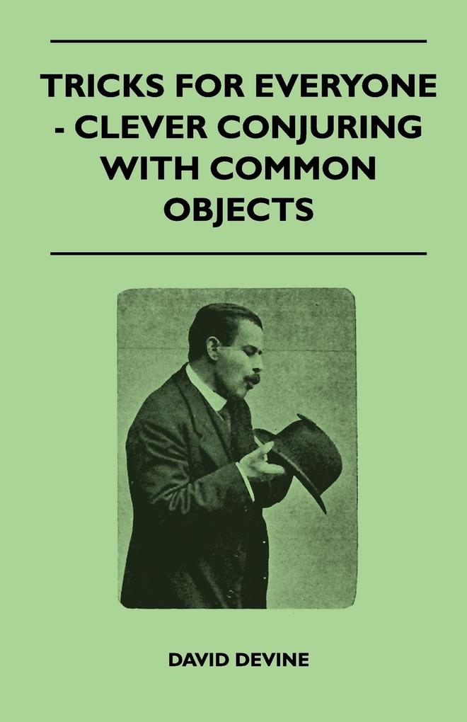 Tricks For Everyone - Clever Conjuring With Common Objects als Taschenbuch von David Devine - Kosta Press