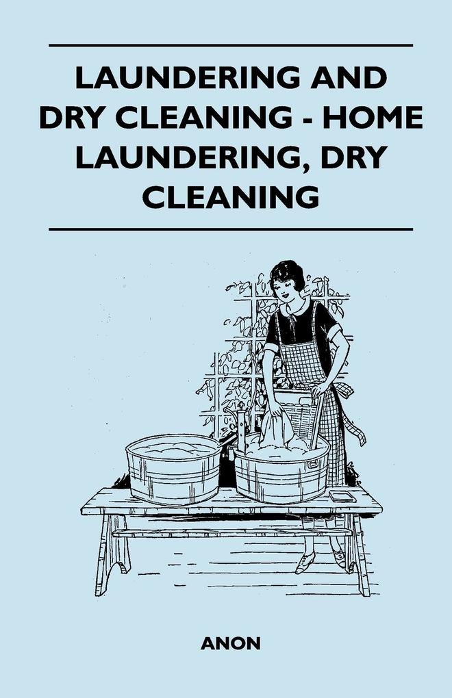 Laundering And Dry Cleaning - Home Laundering, Dry Cleaning als Taschenbuch von Anon - King Press