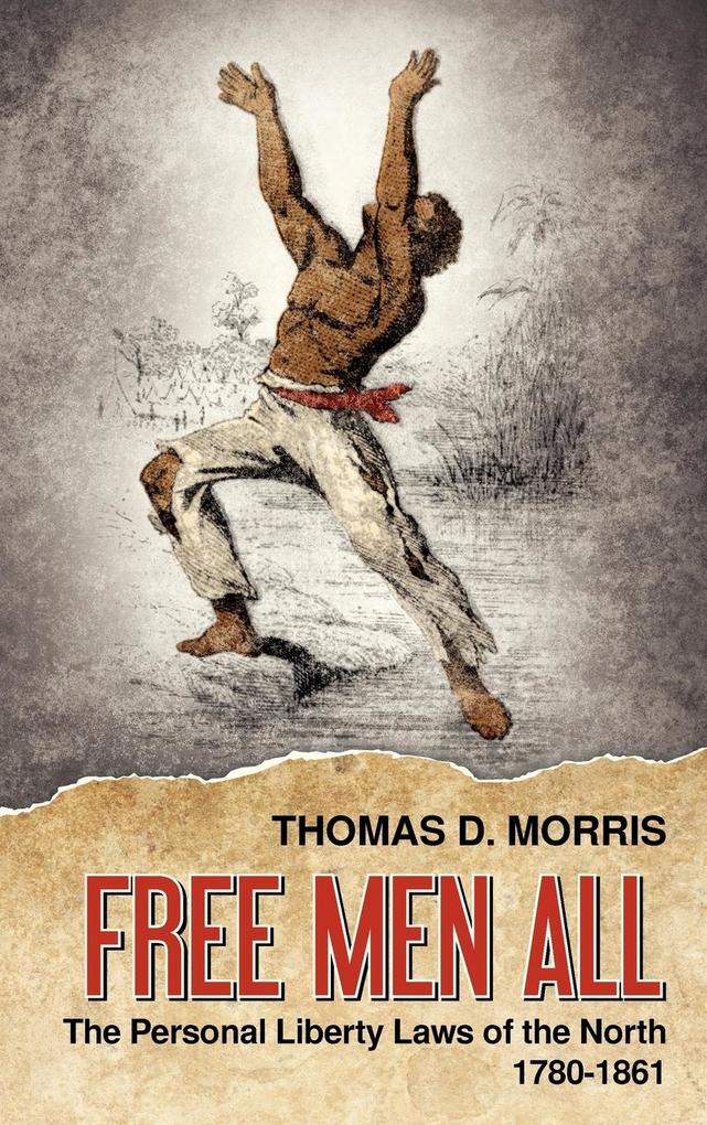 Free Men All als Buch von Thomas D. Morris - The Lawbook Exchange, Ltd.