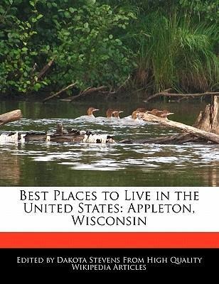 Best Places to Live in the United States: Appleton, Wisconsin als Taschenbuch von Dakota Stevens - FORT PR