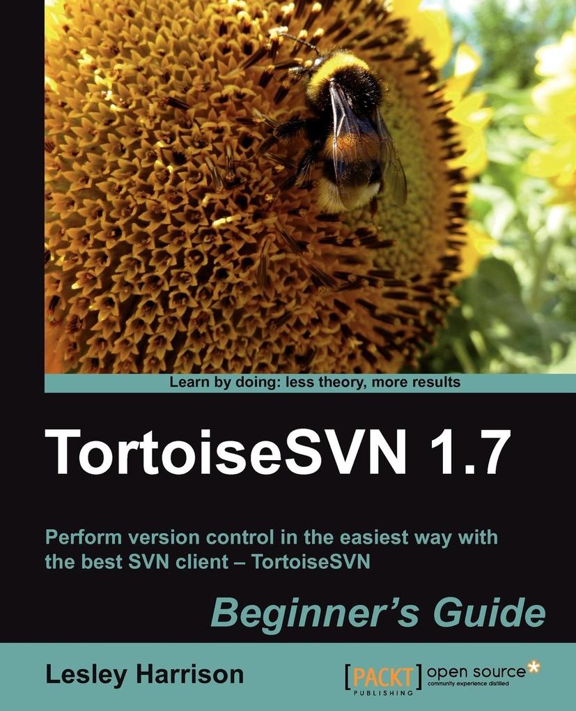 Tortoisesvn 1.7 Beginner´s Guide als Buch von Lesley A. Harrison - Packt Publishing