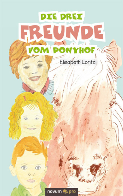 Die drei Freunde vom Ponyhof als eBook von Elisabeth Loritz - novum pro Verlag