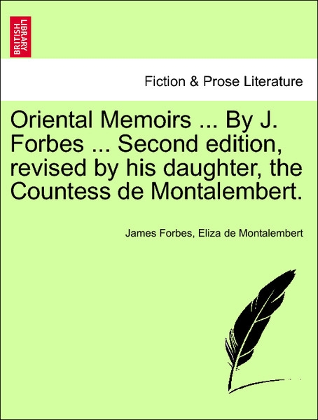 Oriental Memoirs ... By J. Forbes ... Second edition, revised by his daughter, the Countess de Montalembert. als Taschenbuch von James Forbes, Eli... - British Library, Historical Print Editions