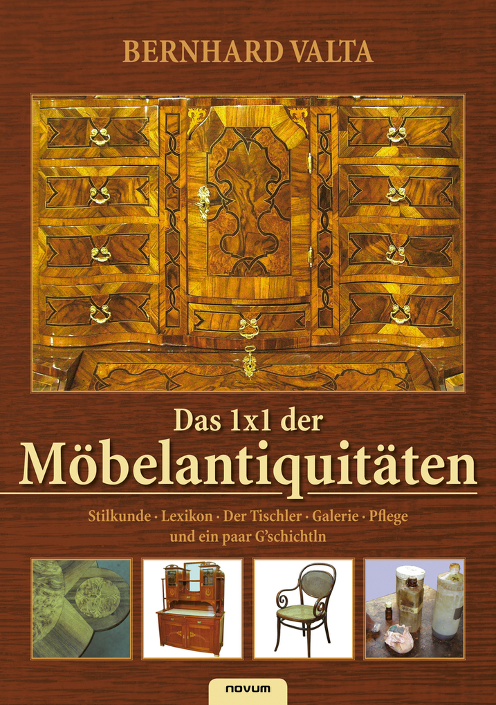 Das 1x1 der Möbelantiquitäten als eBook von Bernhard Valta - novum pro Verlag