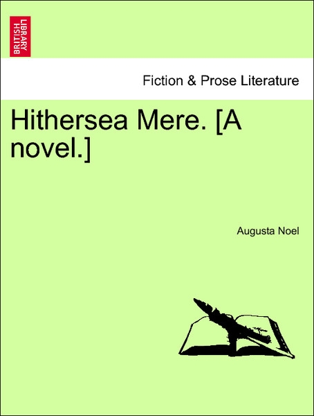 Hithersea Mere. [A novel.] Vol. I. als Taschenbuch von Augusta Noel - British Library, Historical Print Editions