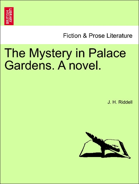 The Mystery in Palace Gardens. A novel. Vol. II als Taschenbuch von J. H. Riddell - British Library, Historical Print Editions