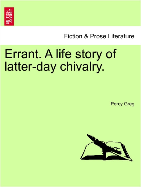 Errant. A life story of latter-day chivalry. Vol. III. als Taschenbuch von Percy Greg - British Library, Historical Print Editions