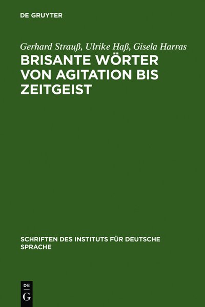 Brisante Wörter von Agitation bis Zeitgeist: Ein Lexikon zum öffentlichen Sprachgebrauch Gerhard Strauß Author