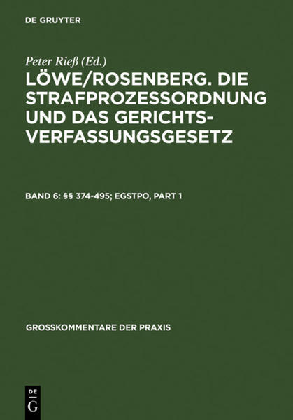 Löwe/Rosenberg. Die Strafprozeßordnung und das Gerichtsverfassungsgesetz / §§ 374-495; EGStPO