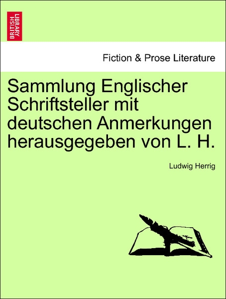 Sammlung Englischer Schriftsteller mit deutschen Anmerkungen herausgegeben von L. H. als Taschenbuch von Ludwig Herrig - British Library, Historical Print Editions