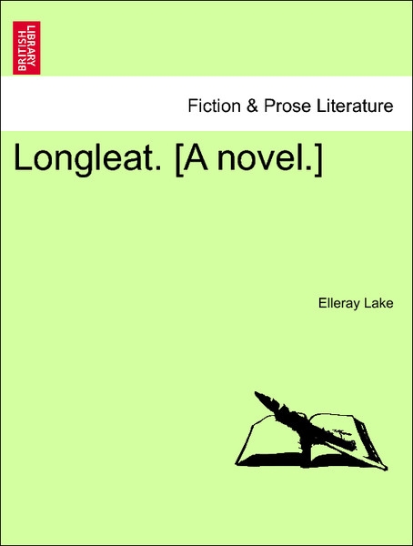 Longleat. [A novel.] Vol. III. als Taschenbuch von Elleray Lake - British Library, Historical Print Editions