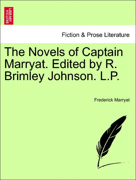 The Novels of Captain Marryat. Edited by R. Brimley Johnson. L.P. Vol. I. als Taschenbuch von Frederick Marryat - British Library, Historical Print Editions