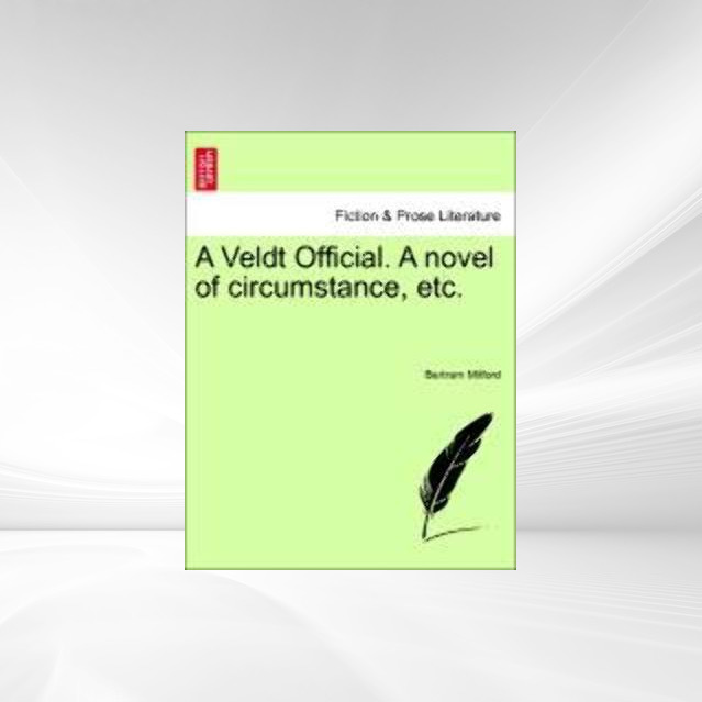 A Veldt Official. A novel of circumstance, etc. als Taschenbuch von Bertram Mitford - British Library, Historical Print Editions