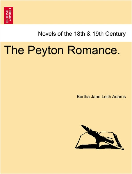 The Peyton Romance. Third Edition als Taschenbuch von Bertha Jane Leith Adams - British Library, Historical Print Editions