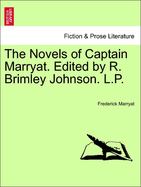 The Novels of Captain Marryat. Edited by R. Brimley Johnson. L.P. Volume sixteenth. als Taschenbuch von Frederick Marryat - British Library, Historical Print Editions
