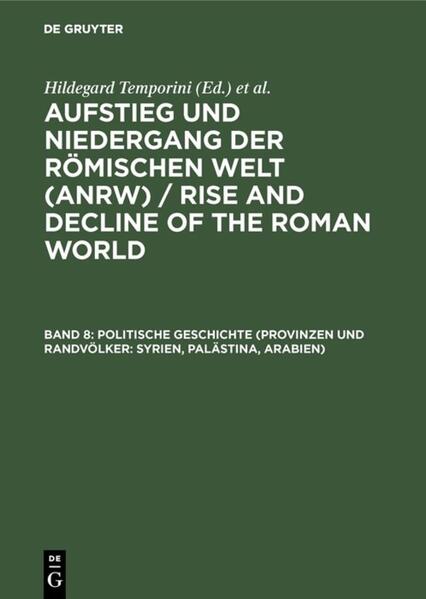 Politische Geschichte (Provinzen und Randvölker: Syrien, Palästina, Arabien) als Buch von - De Gruyter