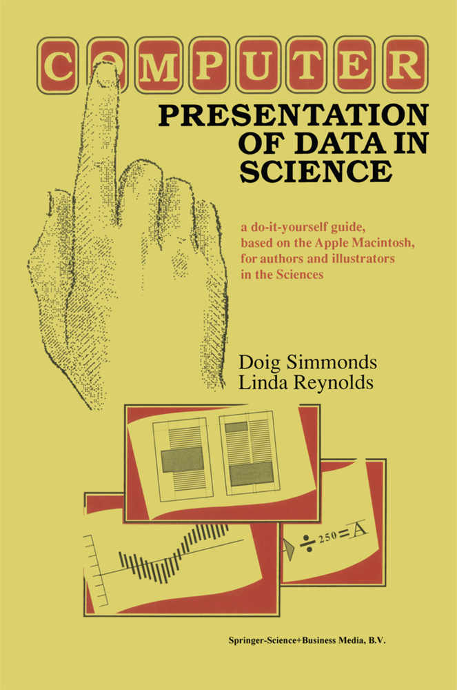 Computer Presentation of Data in Science: A Do-It-Yourself Guide, Based On The Apple Macintosh, For Authors And Illustrators In The Sciences