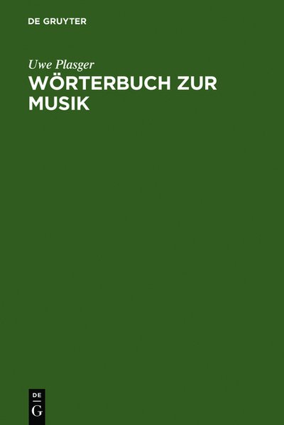 Wörterbuch zur Musik / Dictionnaire de la terminologie musicale: deutsch-französisch, französisch-deutsch Uwe Plasger Author