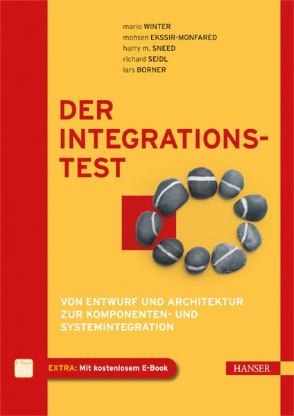Der Integrationstest: Von Entwurf und Architektur zur Komponenten- und Systemintegration