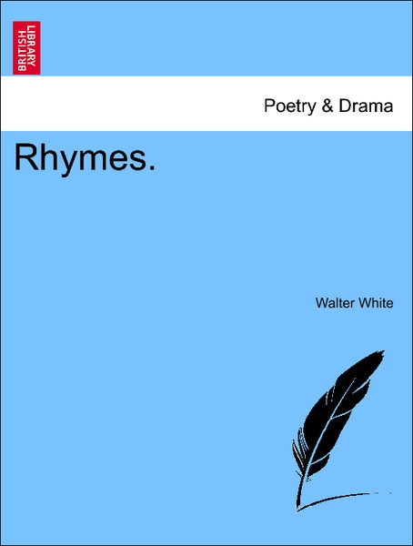 Rhymes. als Taschenbuch von Walter White - British Library, Historical Print Editions