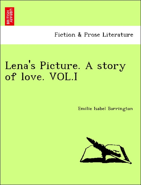 Lena´s Picture. A story of love. VOL.I als Taschenbuch von Emilie Isabel Barrington - British Library, Historical Print Editions