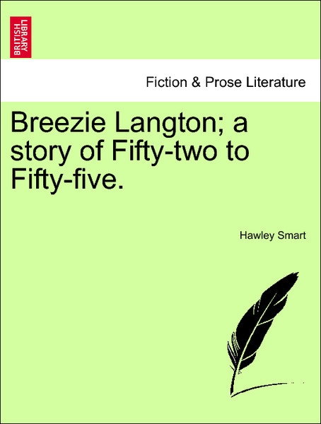 Breezie Langton; a story of Fifty-two to Fifty-five. A New Edition als Taschenbuch von Hawley Smart - British Library, Historical Print Editions
