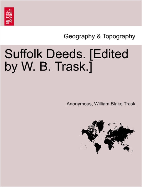 Suffolk Deeds. [Edited by W. B. Trask.] als Taschenbuch von Anonymous, William Blake Trask - British Library, Historical Print Editions