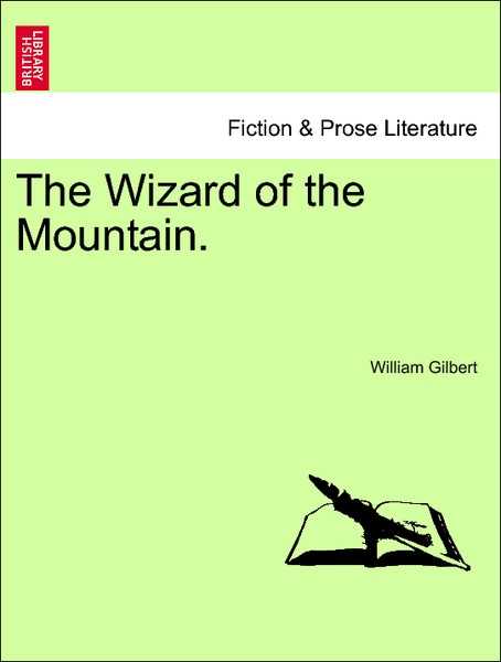 The Wizard of the Mountain. VOL. II. als Taschenbuch von William Gilbert - British Library, Historical Print Editions