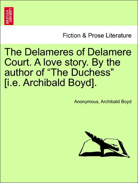 The Delameres of Delamere Court. A love story. By the author of The Duchess [i.e. Archibald Boyd]. VOL. III als Taschenbuch von Anonymous, Archiba... - British Library, Historical Print Editions