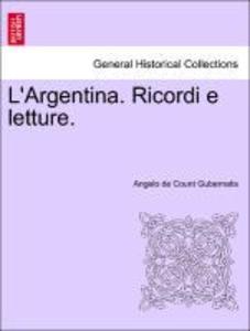 L´Argentina. Ricordi e letture. als Taschenbuch von Angelo de Count Gubernatis - British Library, Historical Print Editions