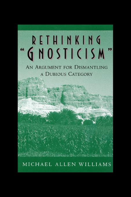 Rethinking Gnosticism als eBook von Michael Allen Williams - Princeton University Press