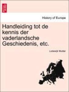 Handleiding tot de kennis der vaderlandsche Geschiedenis, etc. als Taschenbuch von Lodewijk Mulder - British Library, Historical Print Editions