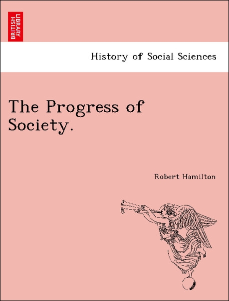The Progress of Society. als Taschenbuch von Robert Hamilton - British Library, Historical Print Editions