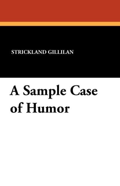 A Sample Case of Humor als Taschenbuch von Strickland Gillilan - Wildside Press