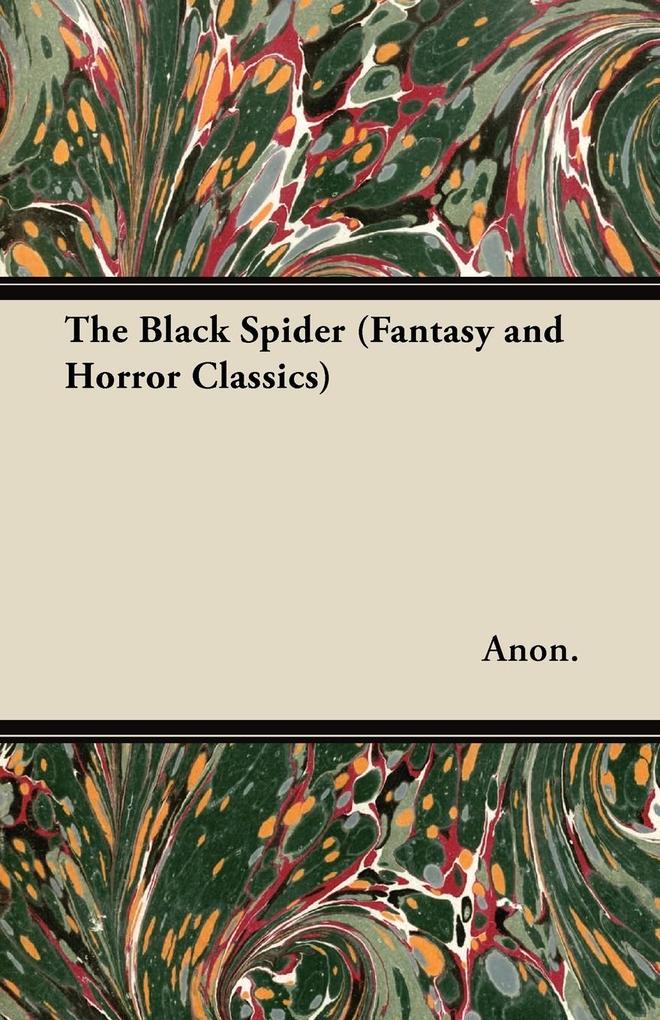 The Black Spider (Fantasy and Horror Classics) als Taschenbuch von Anon - Fantasy and Horror Classics