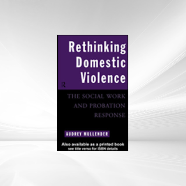 Rethinking Domestic Violence als eBook von Audrey Mullender - Taylor & Francis