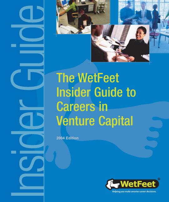 The WetFeet Insider Guide to Careers in Venture Capital, 2004 edition als eBook von WetFeet - WetFeet