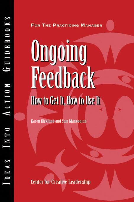 Ongoing Feedback als eBook von Karen Kirkland, Sam Manoogian - Center for Creative Leadership