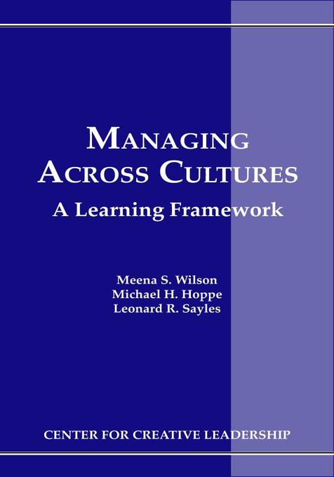 Managing Across Cultures als eBook von Meena S. Wilson, Michael H. Hoppe, Leonard R. Sayles - Center for Creative Leadership