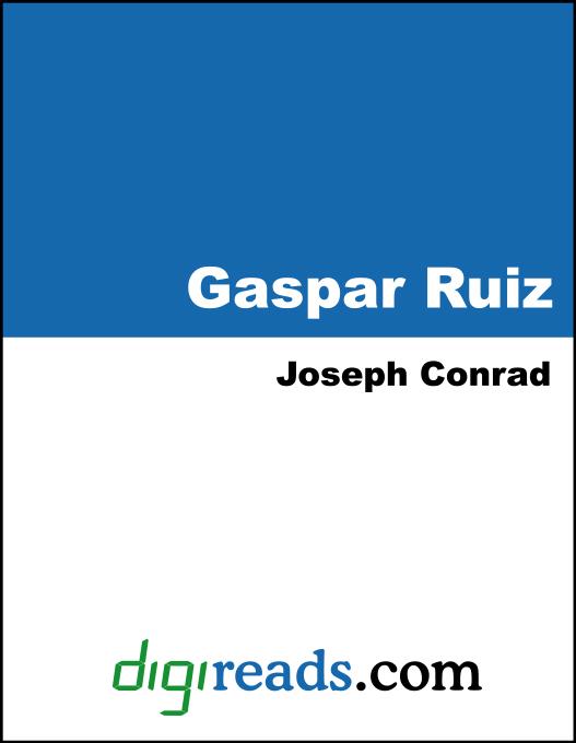 Gaspar Ruiz als eBook von Joseph Conrad - Neeland Media