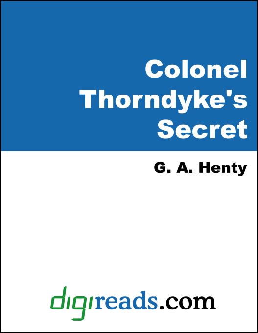 Colonel Thorndyke´s Secret als eBook von G. A. Henty - Neeland Media