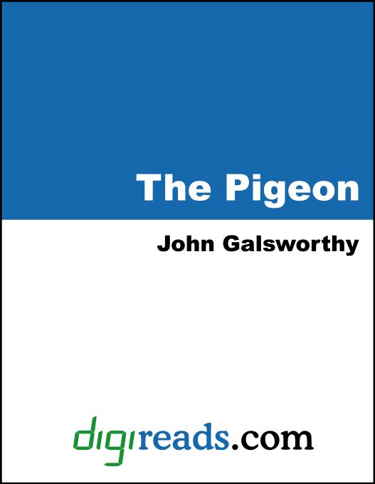The Pigeon als eBook von John, Sir Galsworthy - Neeland Media