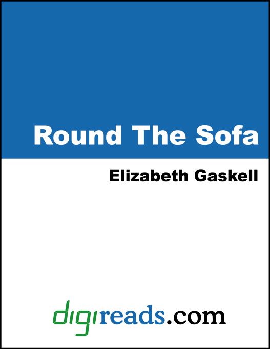 Round The Sofa (My Lady Ludlow, An Accursed Race, The Doom of the Griffiths, Half a Life-Time Ago, The Poor Clare, and The Half-Brothers) als eBoo... - Neeland Media