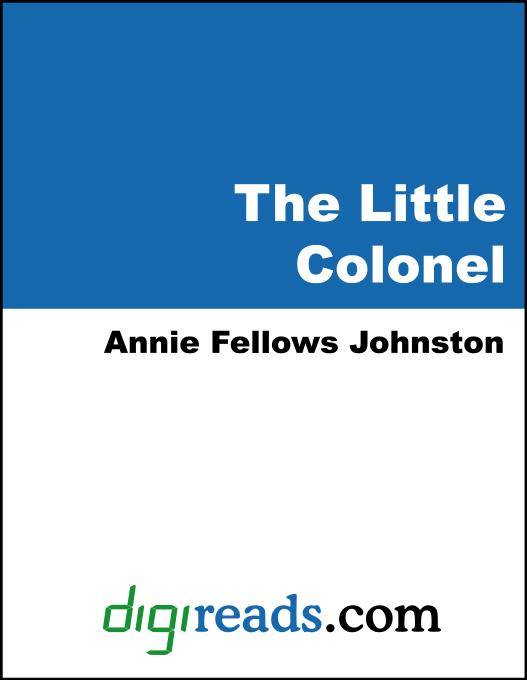 The Little Colonel als eBook von Annie Fellows Johnston - Neeland Media