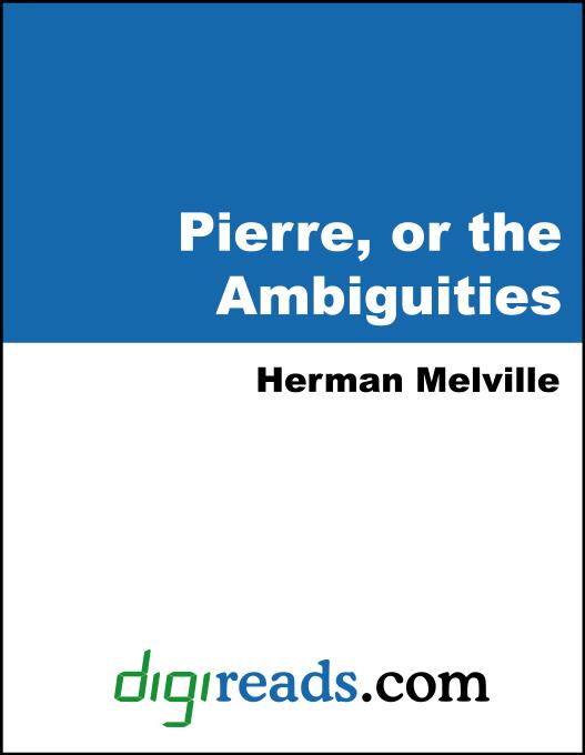 Pierre, or the Ambiguities als eBook von Herman Melville - Neeland Media